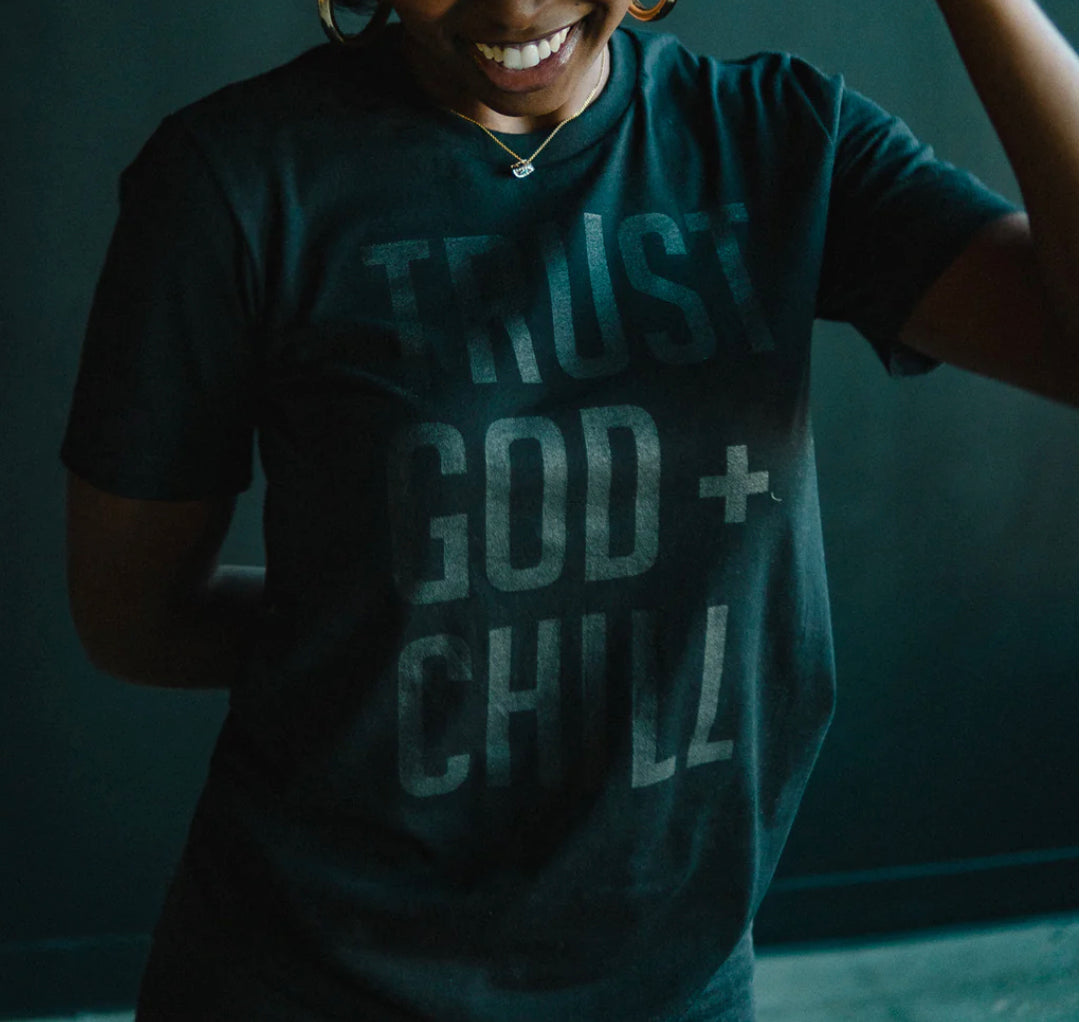 Trust God + Chill Tee